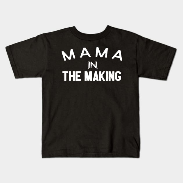 Mama In The Making Kids T-Shirt by Happy - Design